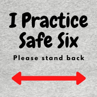 I Practice safe six T-Shirt